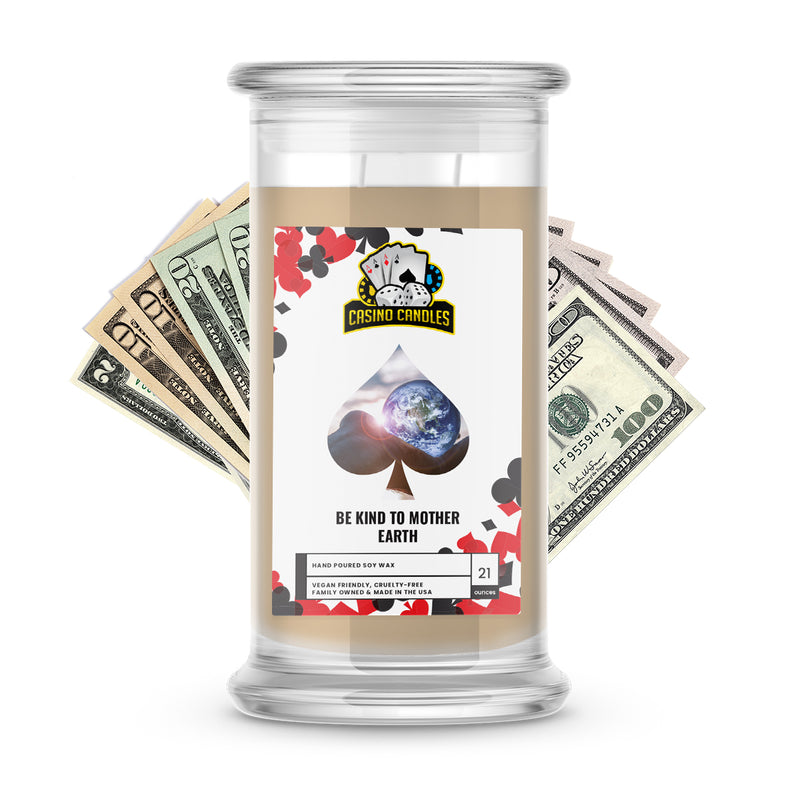 Be Kind To Mother Earth | Cash Casino Candles