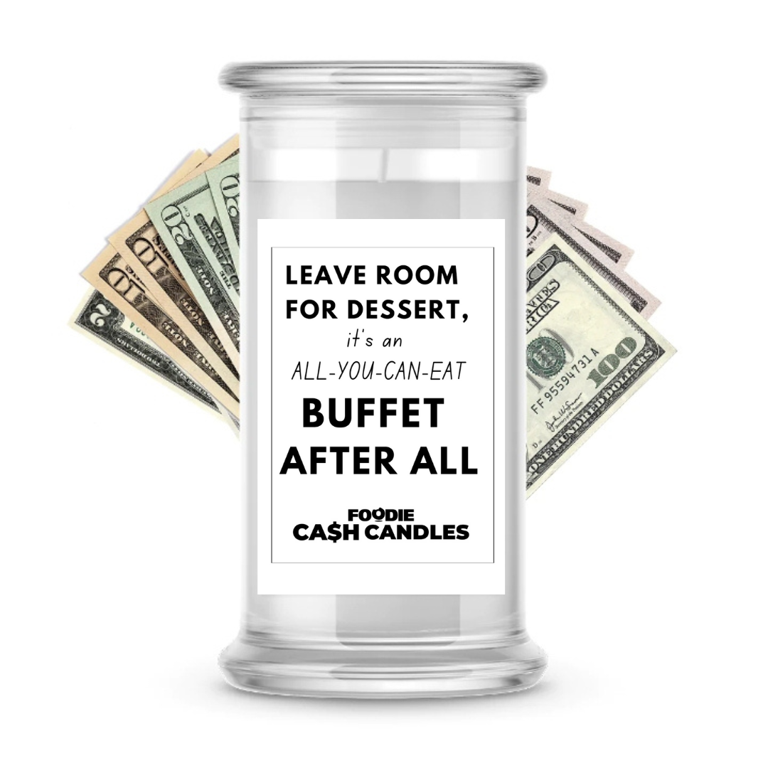 Leave room for dessert, it's an all-you-can-eat buffet after all | Foodie Cash Candles
