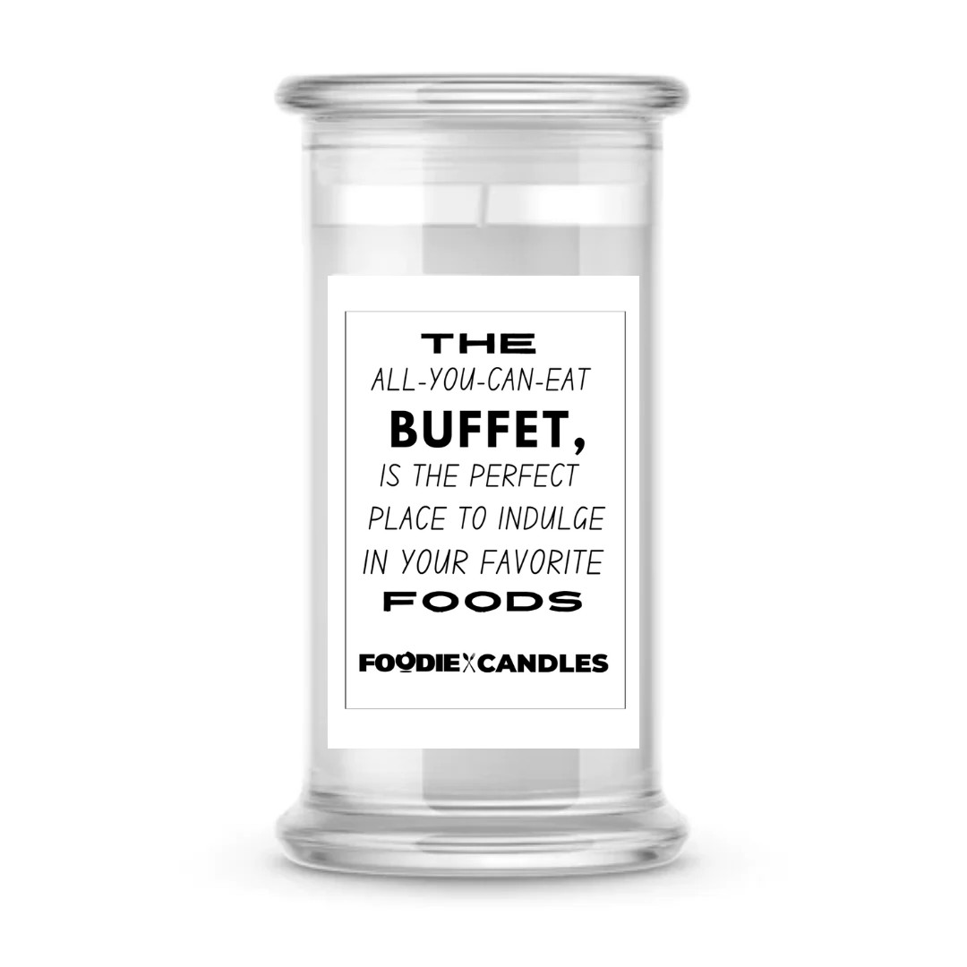 The all-you-can-eat buffet, is the perfect place to indulge in your favorite foods | Foodie Candles