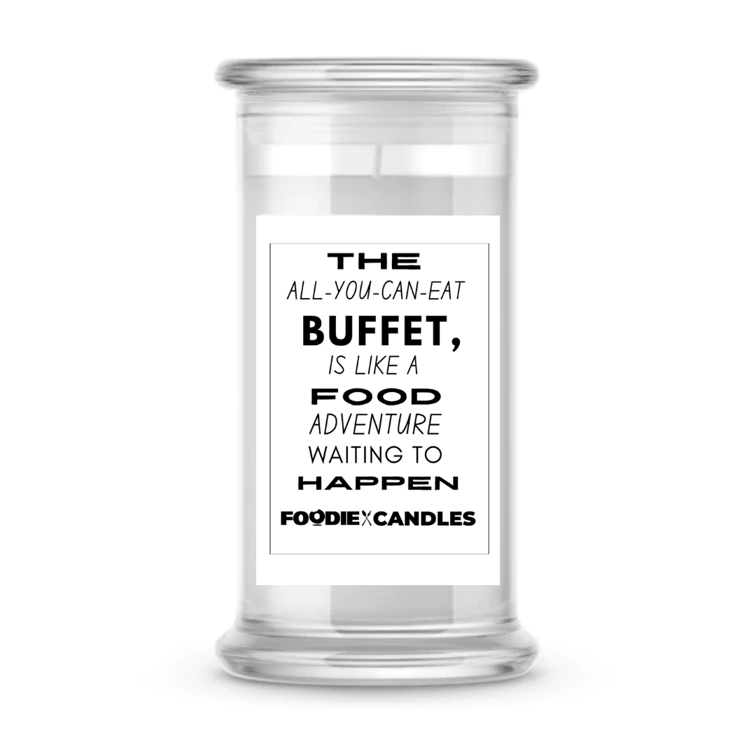 The all-you-can-eat buffet, is like a food adventure waiting to happen | Foodie Candles