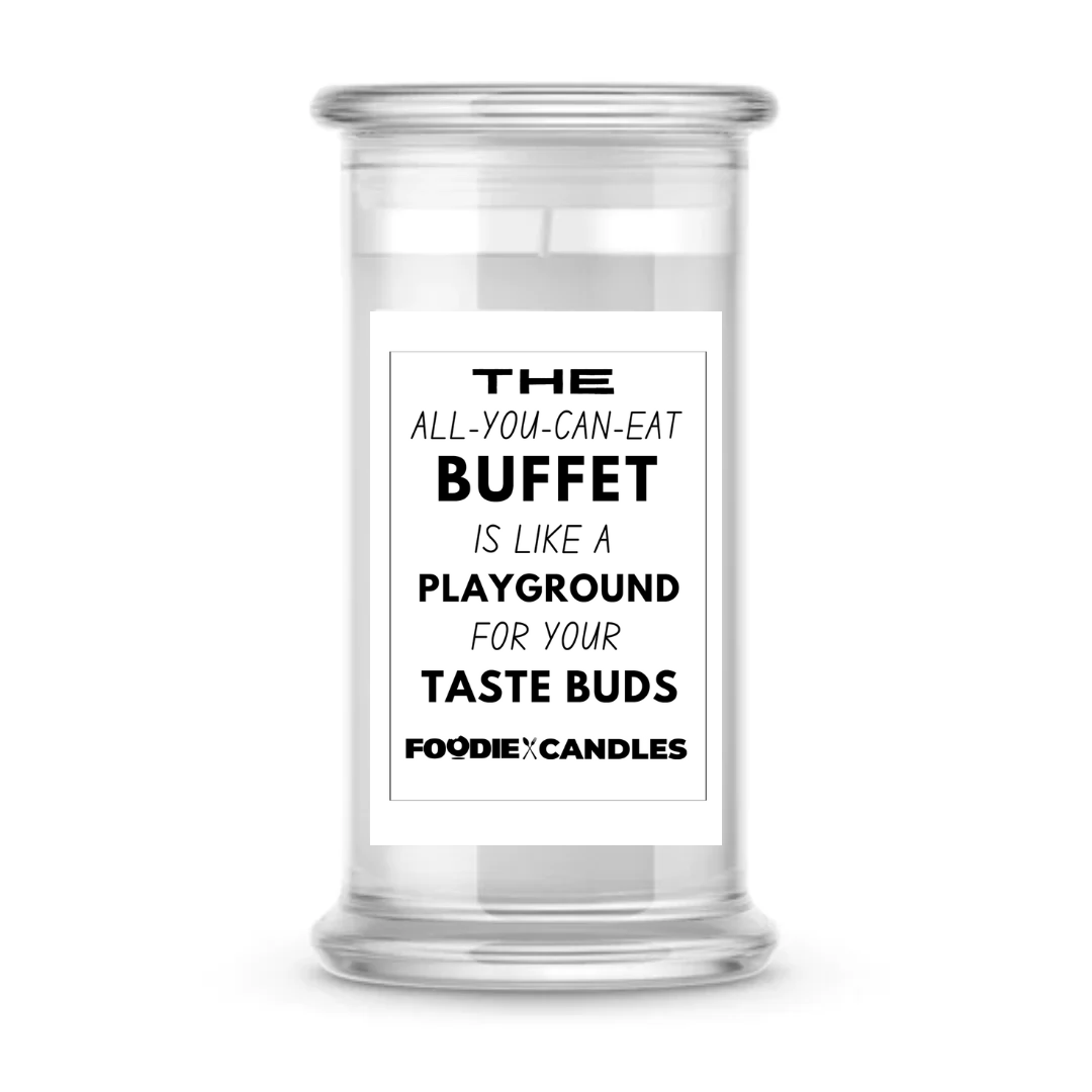 The all-you-can-eat buffet is like a playground for your taste buds | Foodie Candles