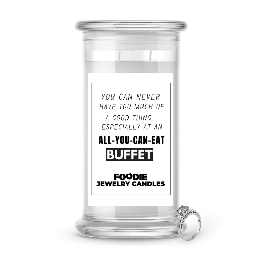 You can never have too much of a good thing, especially at an all-you-can-eat buffet | Foodie Jewelry Candles