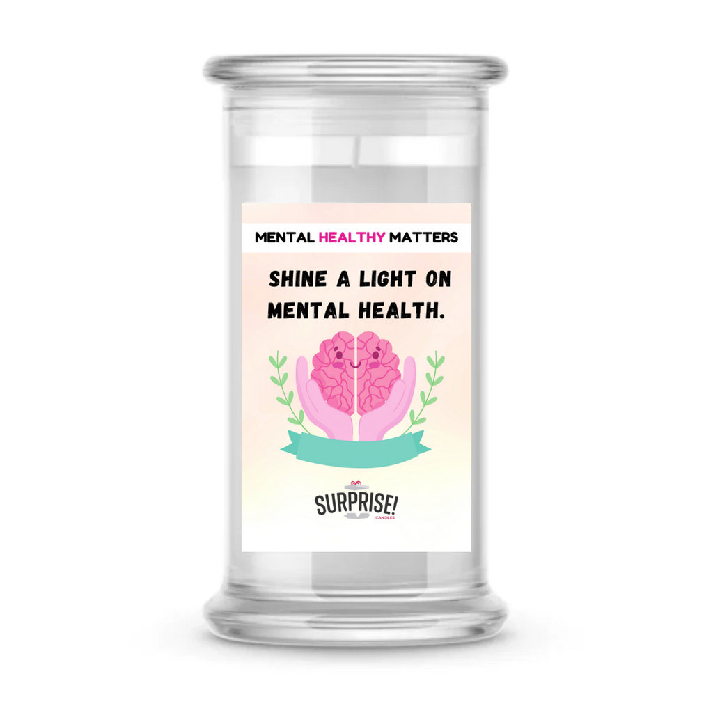 SHINE A LIGHT ON MENTAL HEALTH MENTAL HEALTH CANDLES