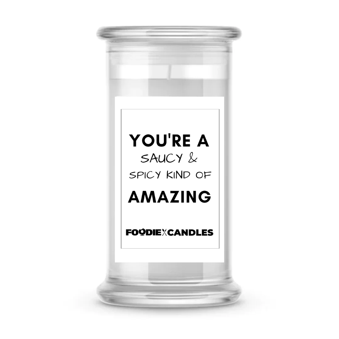 You're a saucy & spicy kind of amazing | Foodie Candles