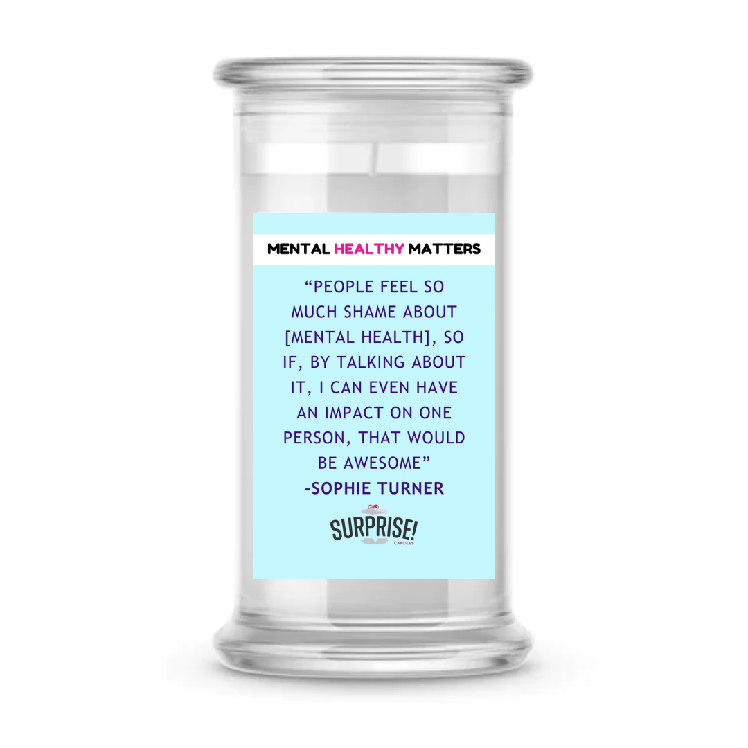 PEOPEL FEEL SO MACH SHAME ABOUT MENTAL HEALTH,  SO IF, BY TALKING ABOUT IT, I CAN EVEN HAVE IMPACT ON ONE PERSON, THAT WOULD BE AWESOME| MENTAL HEALTH CANDLES