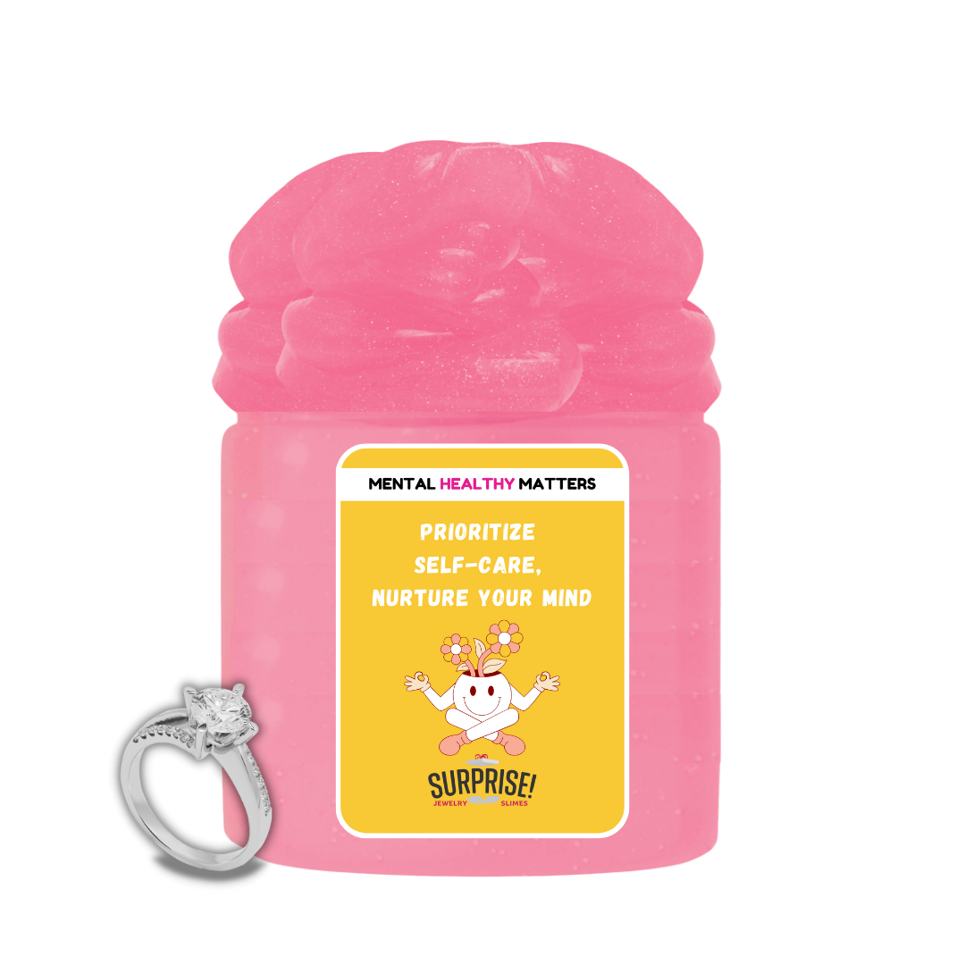 PRIORITIZE SELF-CARE, NURTURE YOUR MIND | MENTAL HEALTH JEWELRY SLIMES