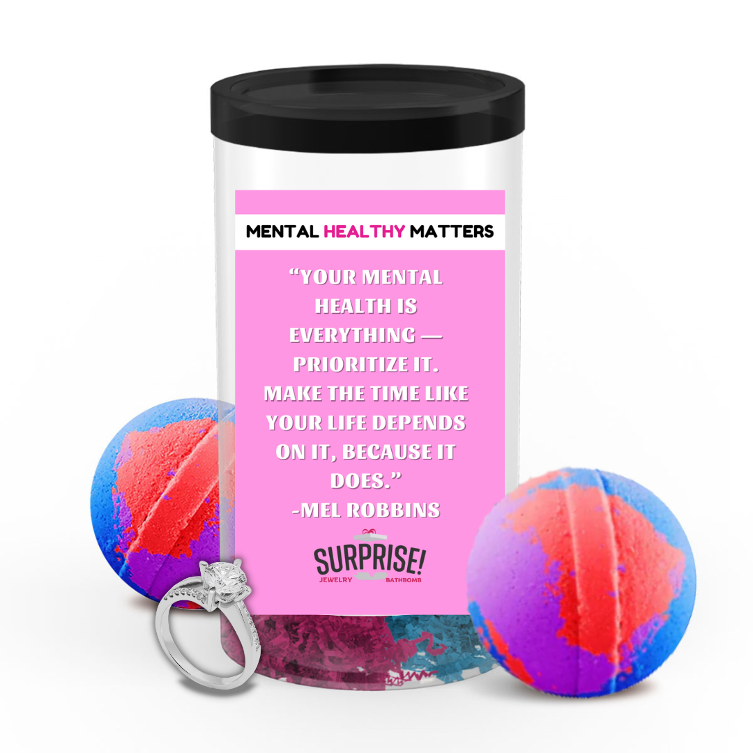 YOUR MENTAL HEALTH IS EVERYTHING PRIORITIZE IT. MAKE THE TIME LIKE  YOUR LIFE DEPENDS ON IT, BECAUSE IT DOES | MENTAL HEALTH JEWELRY BATH BOMBS
