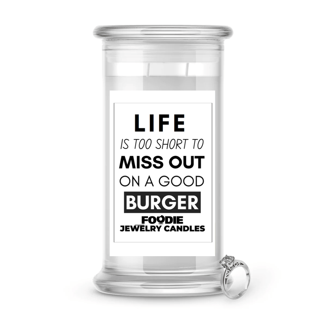 Life  is too short to miss out on a good burger | Foodie Jewelry Candles