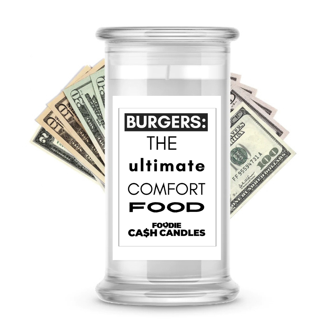 Burgers: the ultimate comfort food | Foodie Cash Candles