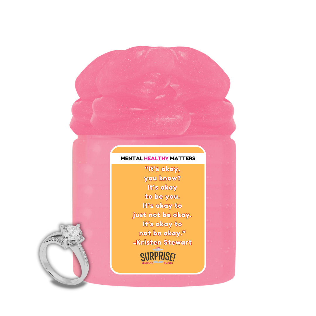 IT'S OKAY YOU KNOW? IT'S OKAY TO BE YOU.  IT'S OKAY  TO JUST NOT BE OKAY. IT'S OKAY TO NOT BE OKAY.  | MENTAL HEALTH JEWELRY SLIMES