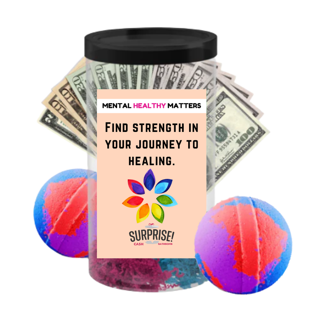 FIND STRENGTH IN YOUR JOURNEY TO HEALING | MENTAL HEALTH CASH BATH BOMBS