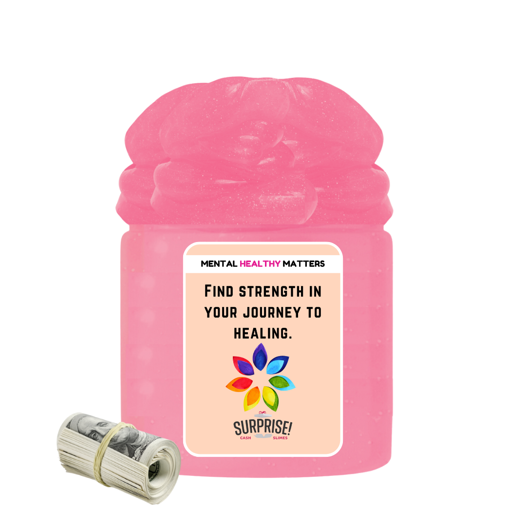 FIND STRENGTH IN YOUR JOURNEY TO HEALING | MENTAL HEALTH CASH SLIMES