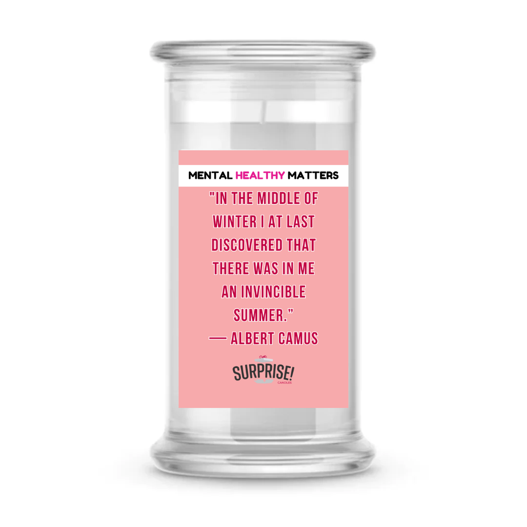 IN THE MIDDLE OF WINTER I AT LAST DISCOVERED THAT THERE WAS IN ME AN INVINCIBLE SUMMER. | MENTAL HEALTH CANDLES
