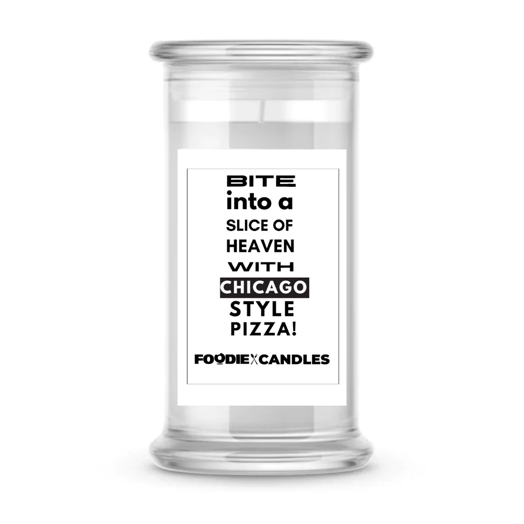 Bite into a slice of heaven with chicago style pizza | Foodie Candles