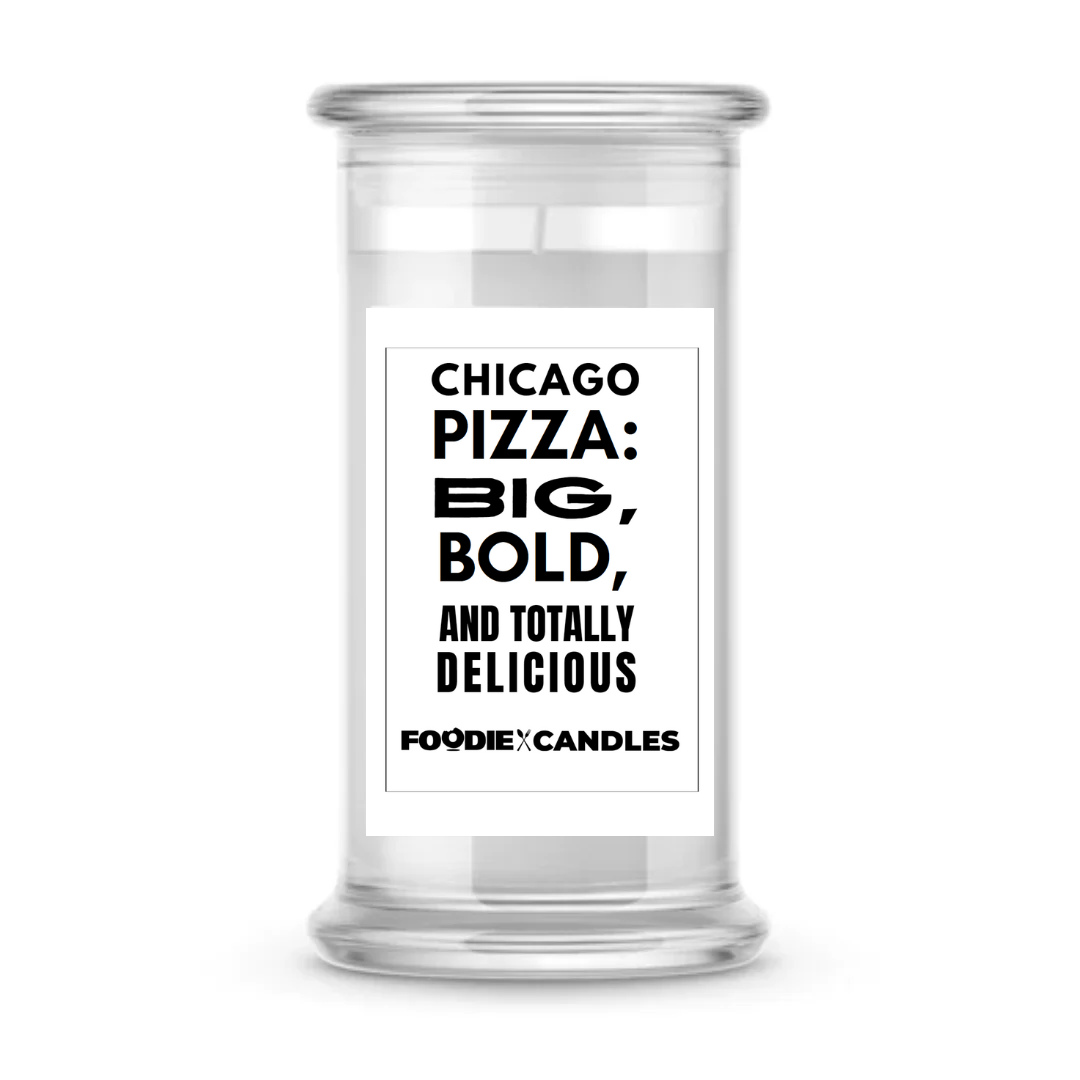 Chicago pizza: big, bold, and totally delicious | Foodie Candles