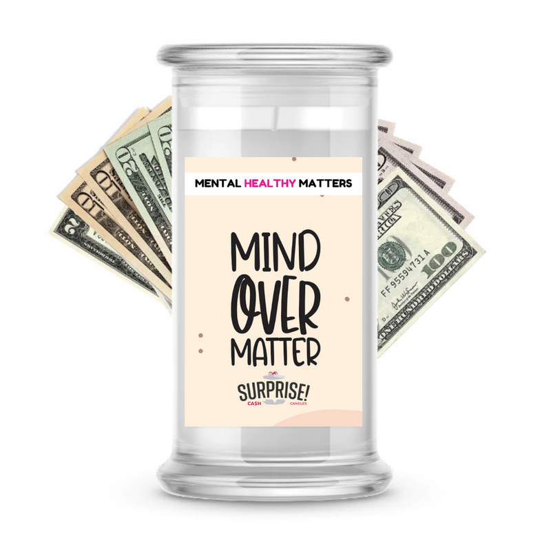 MIND OVER MATTER | MENTAL HEALTH CASH CANDLES