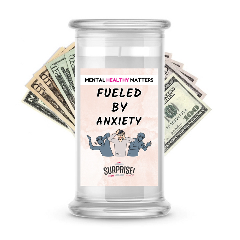 FUELED BY ANXIETY | MENTAL HEALTH CASH CANDLES