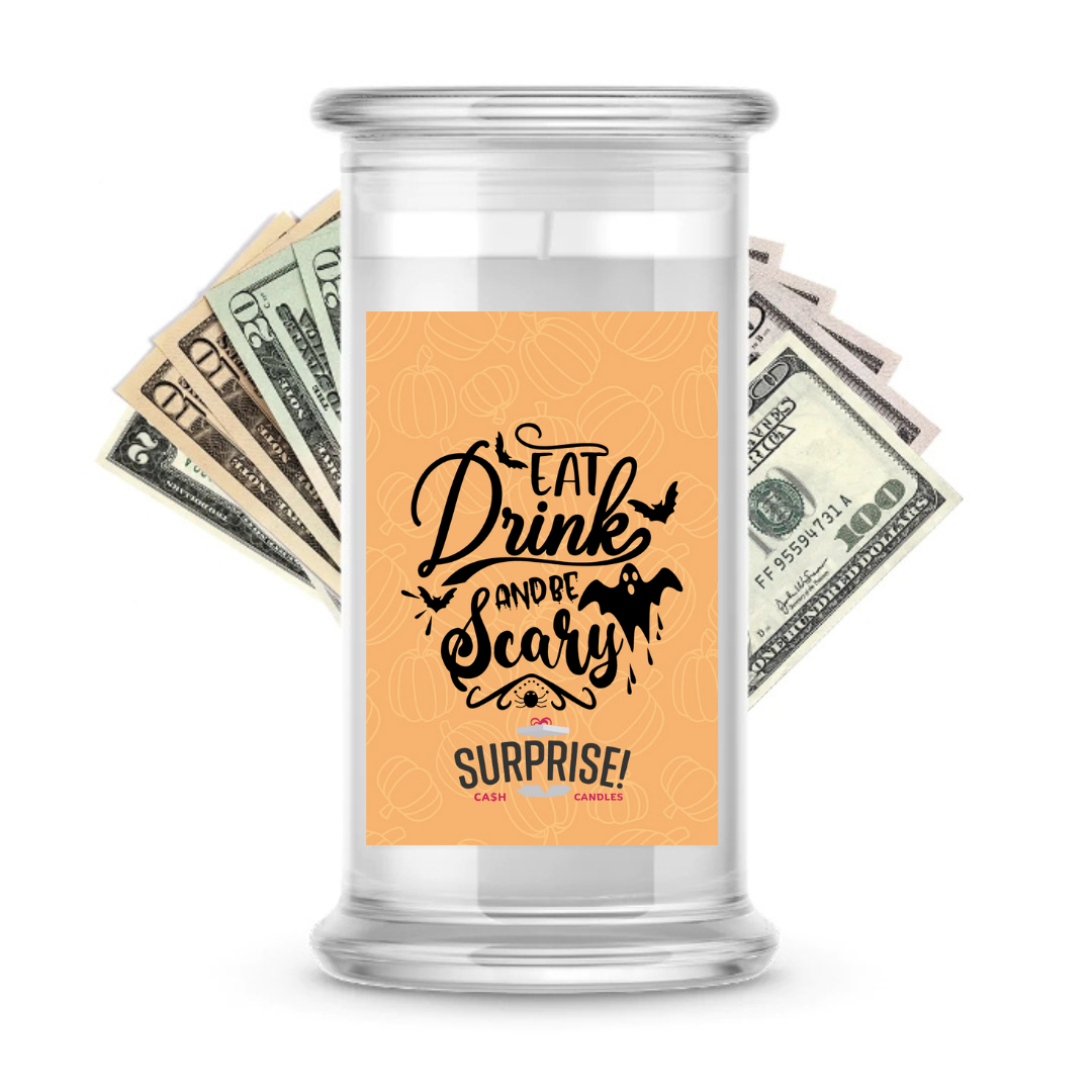 EAT DRINK AND BE SCARY HALLOWEEN CASH CANDLE