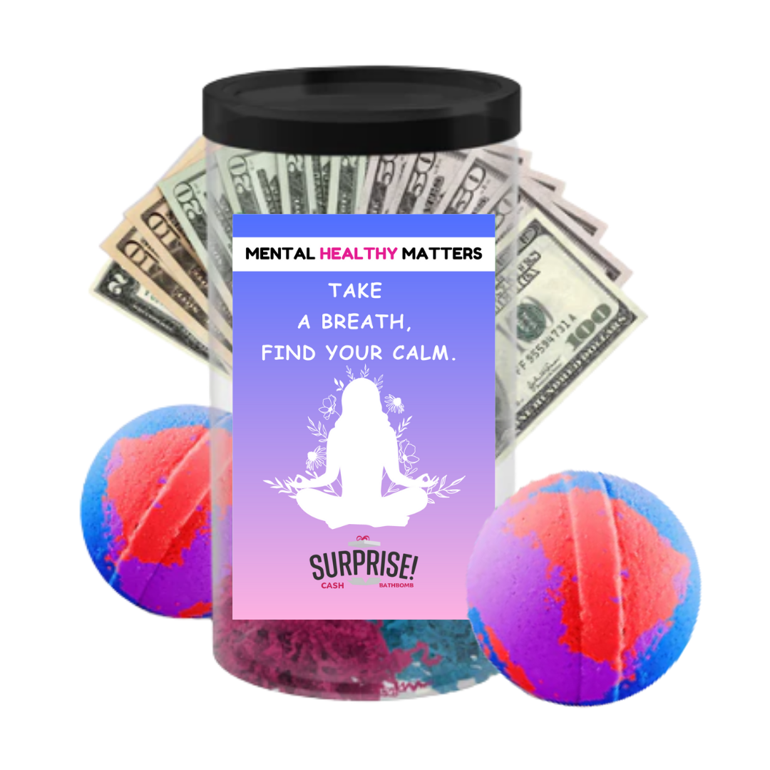 TAKE A BREATH, FIND YOUR CALM | MENTAL HEALTH CASH BATH BOMBS