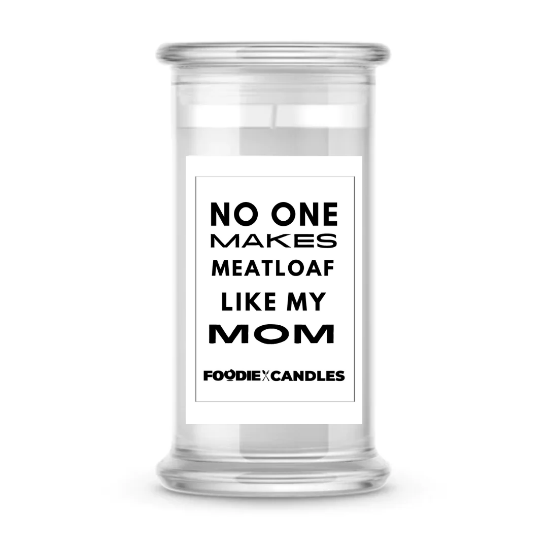 No one makes meatloaf like my mom | Foodie Candles