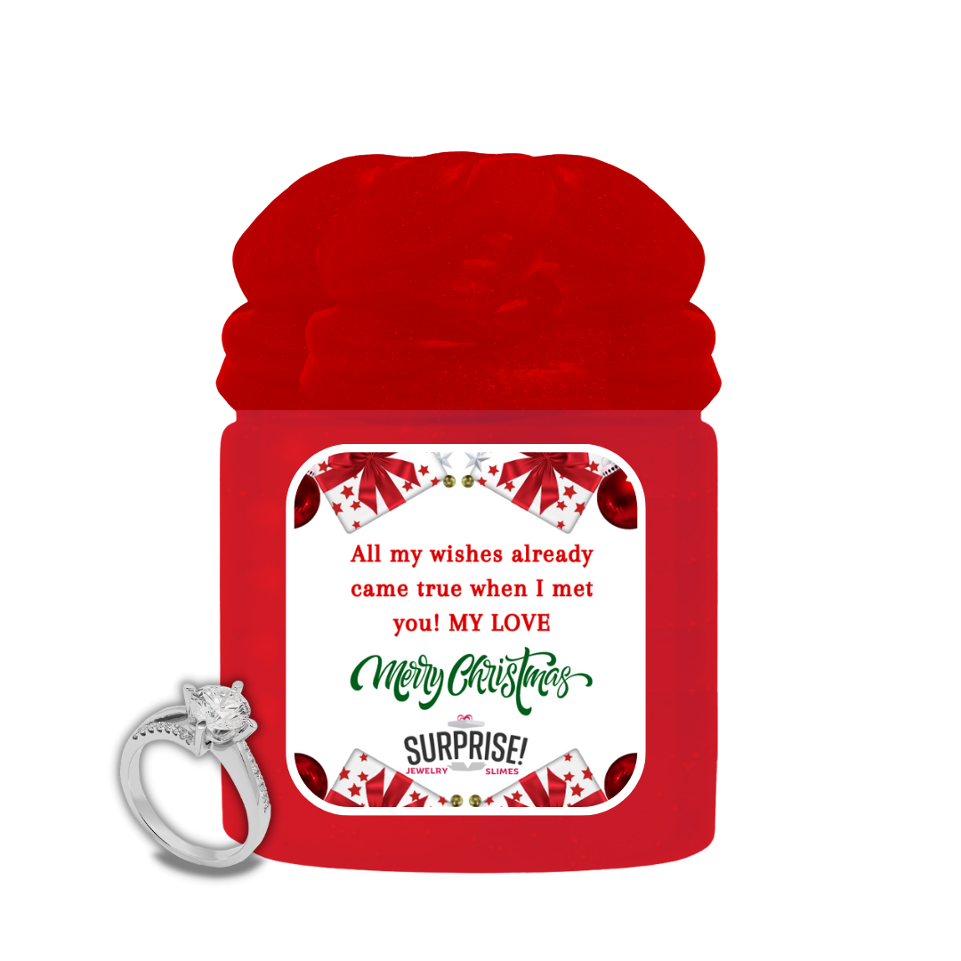 ALL MY WISHES ALREADY CAME TRUE WHEN I MET YOU! MY LOVE MERRY CHRISTMAS JEWELRY SLIME