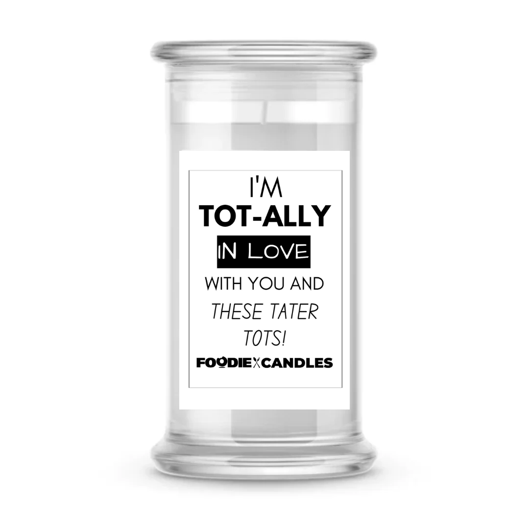 I'm tot-ally in love with you and these tater tots | Foodie Candles