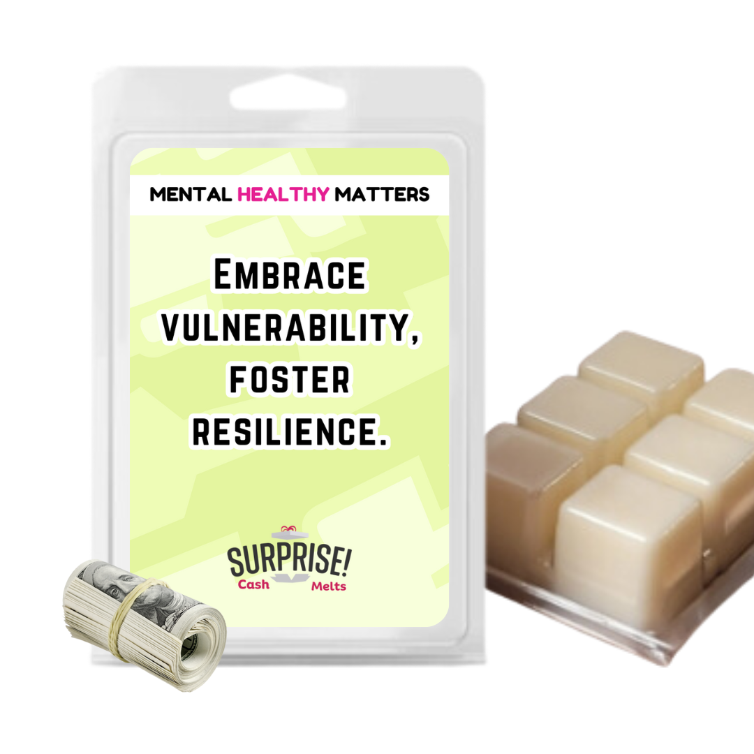 EMBRACE VULNERABILITY, FOSTER RESILIENCE | MENTAL HEALTH CASH WAX MELTS