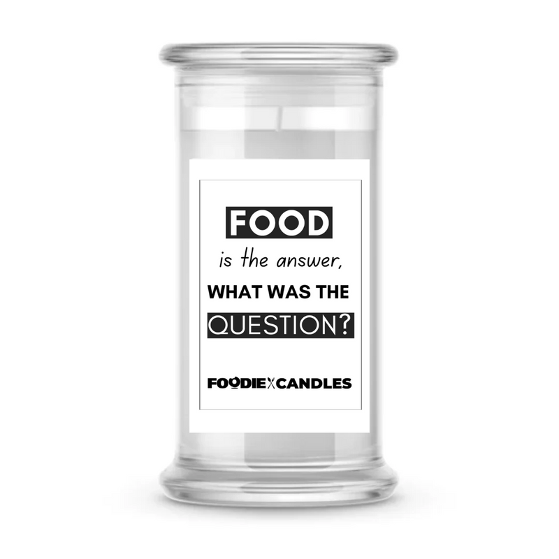 Food is The answer, What was The Question? | Foodie Candles