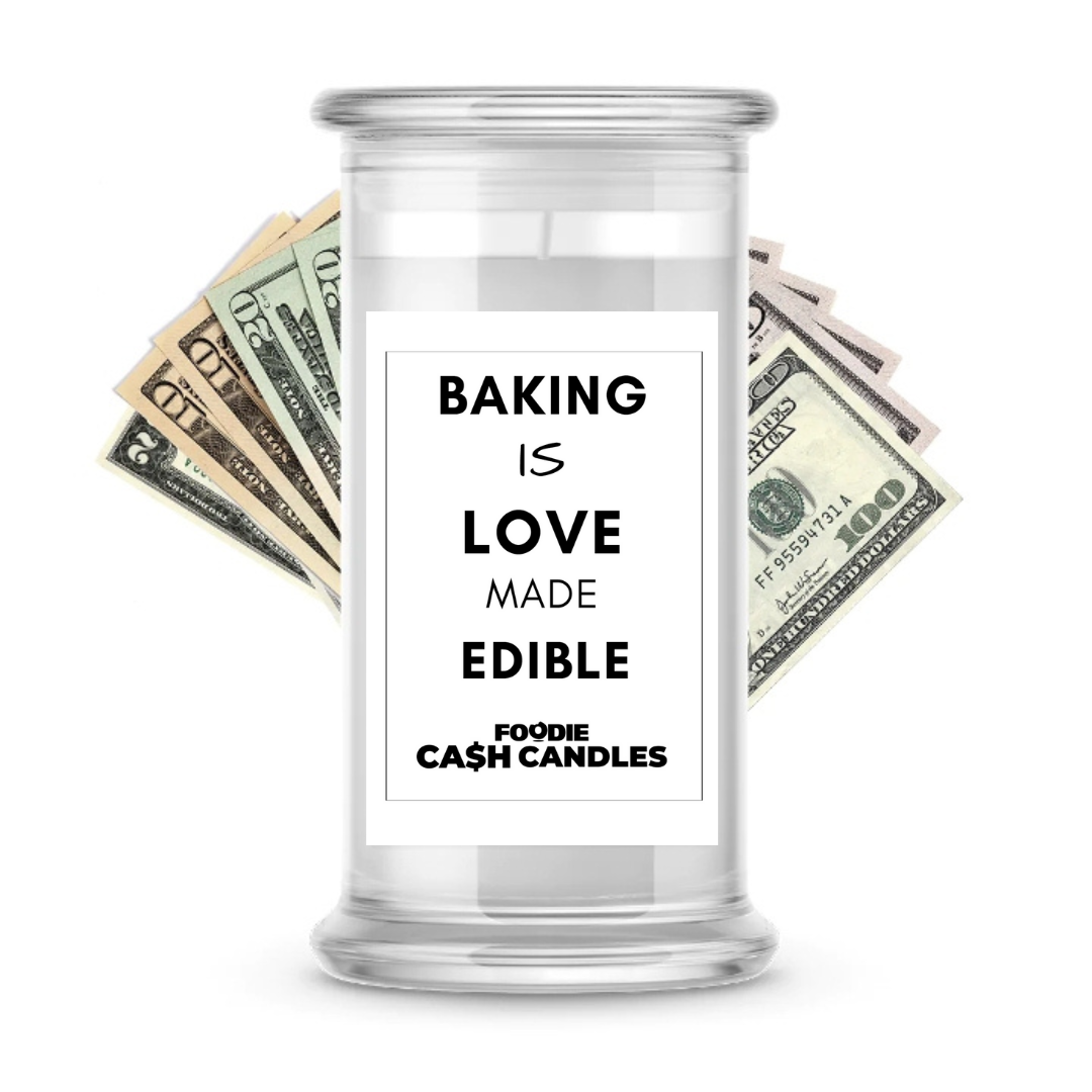 Baking is love made edible | Foodie Cash Candles
