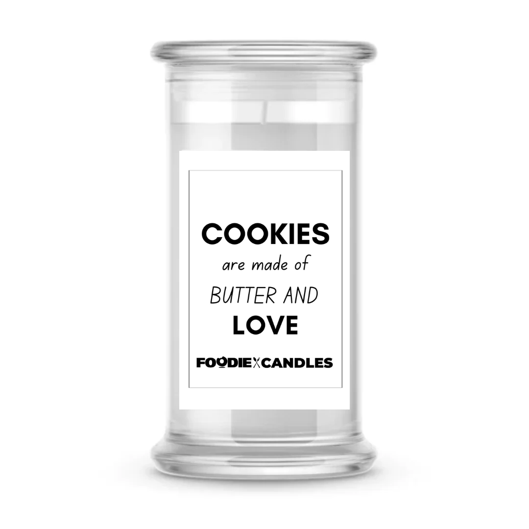 Cookies are made of butter and love | Foodie Candles
