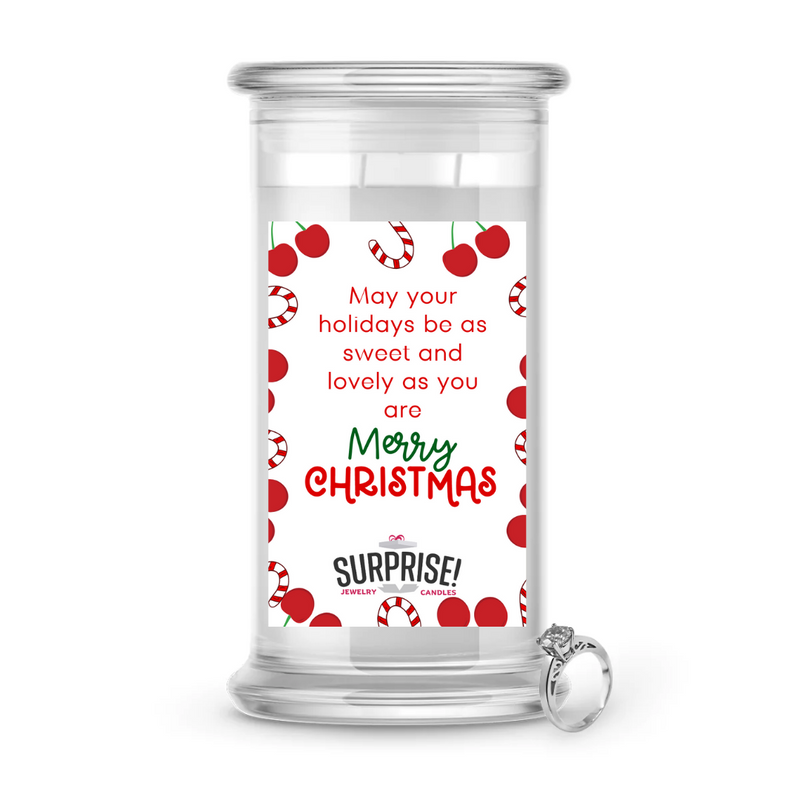 MAY YOUR HOLIDAYS BE AS SWEET AND LOVELY AS YOU ARE MERRY CHRISTMAS JEWELRY CANDLE