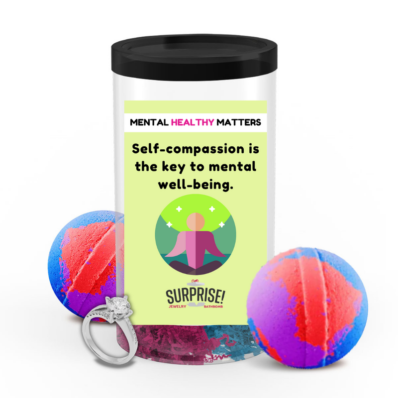 SELF-COMPASSION IS THE KEY TO MENTAL WELL-BEING | MENTAL HEALTH JEWELRY BATH BOMBS