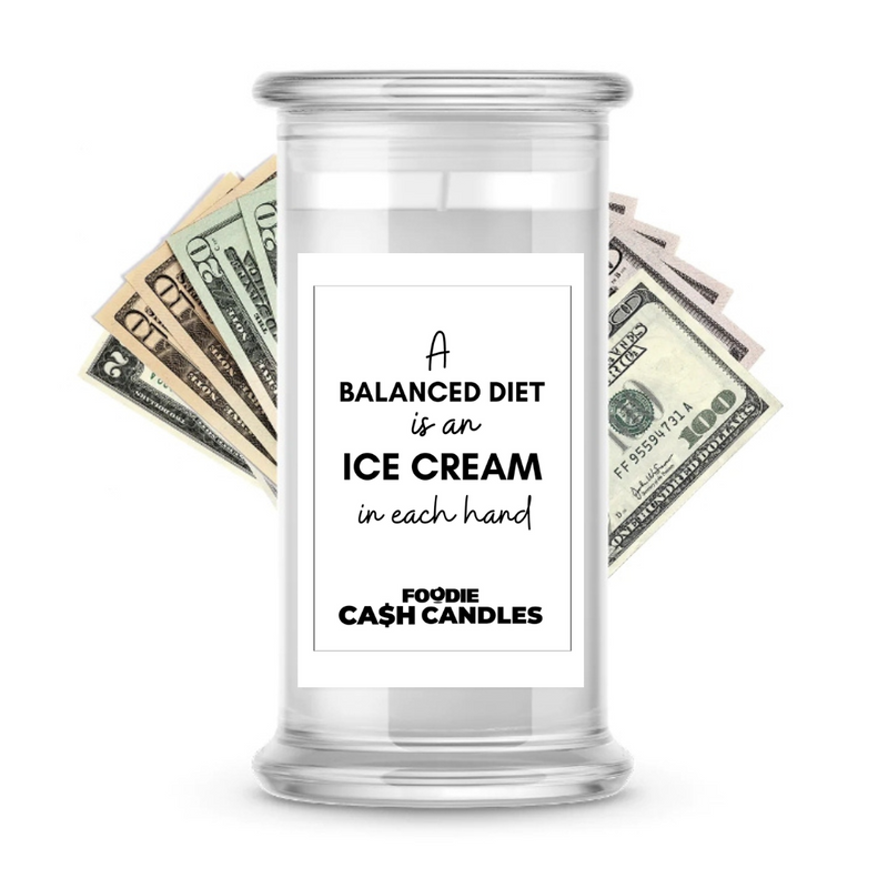 A Balanced diet is an ice cream in each hand | Foodie Cash Candles