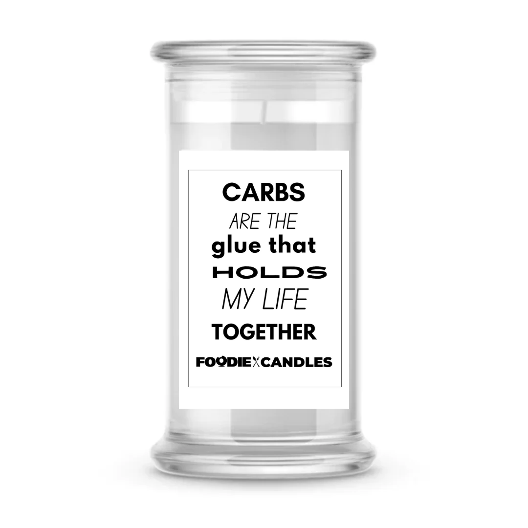 Carbs are the glue that holds my life together | Foodie Candles