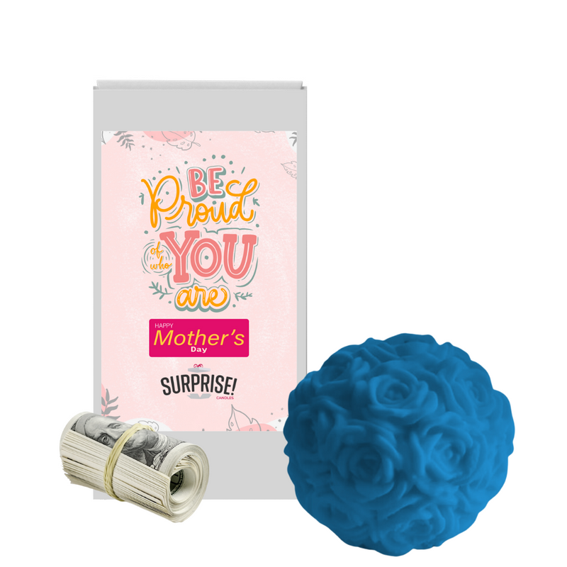 Be Proud You are happy Mother's Day | Rose Ball Cash Wax Melts