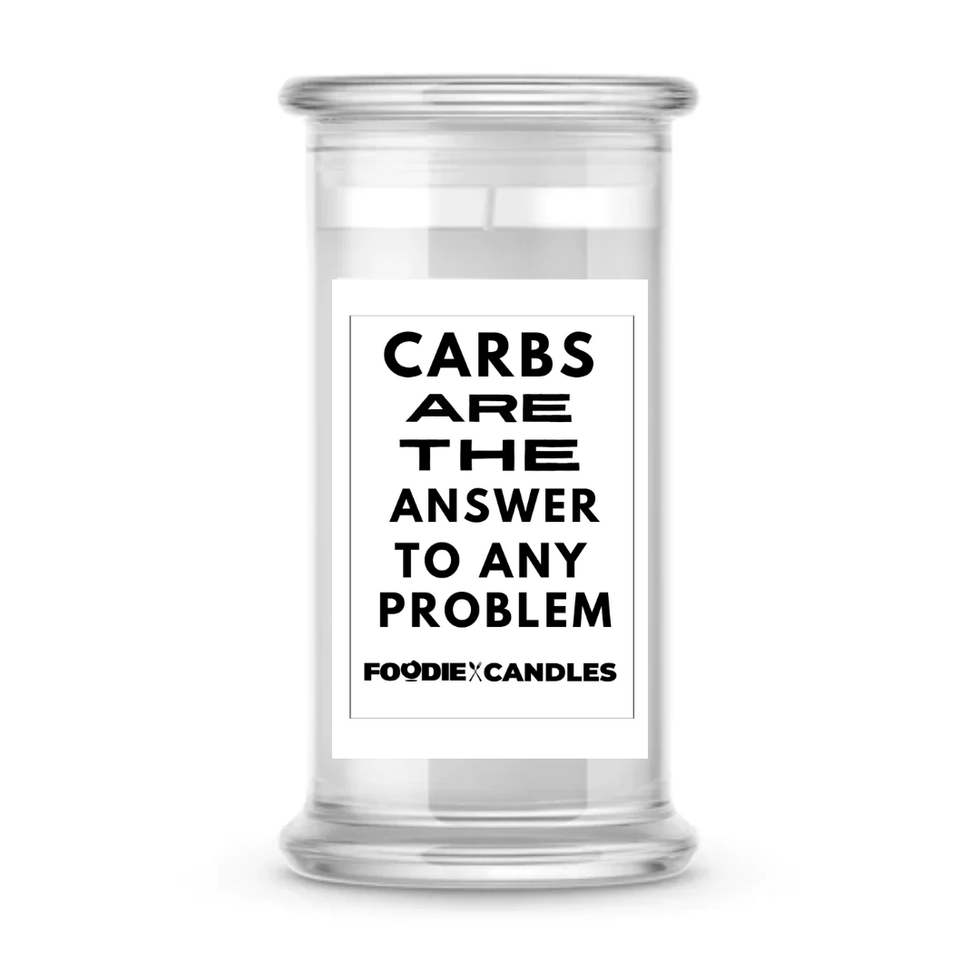 Carbs are the answer to any problem | Foodie Candles