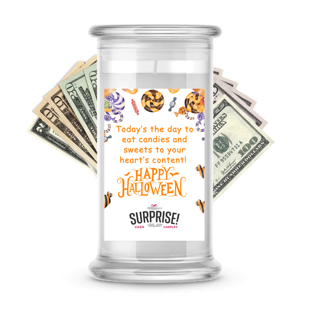 TODAY'S THE DAY TO EAT CANDIES AND SWEETS TO YOUR HEART'S CONTENT! HAPPY HALLOWEEN HALLOWEEN CASH CANDLE