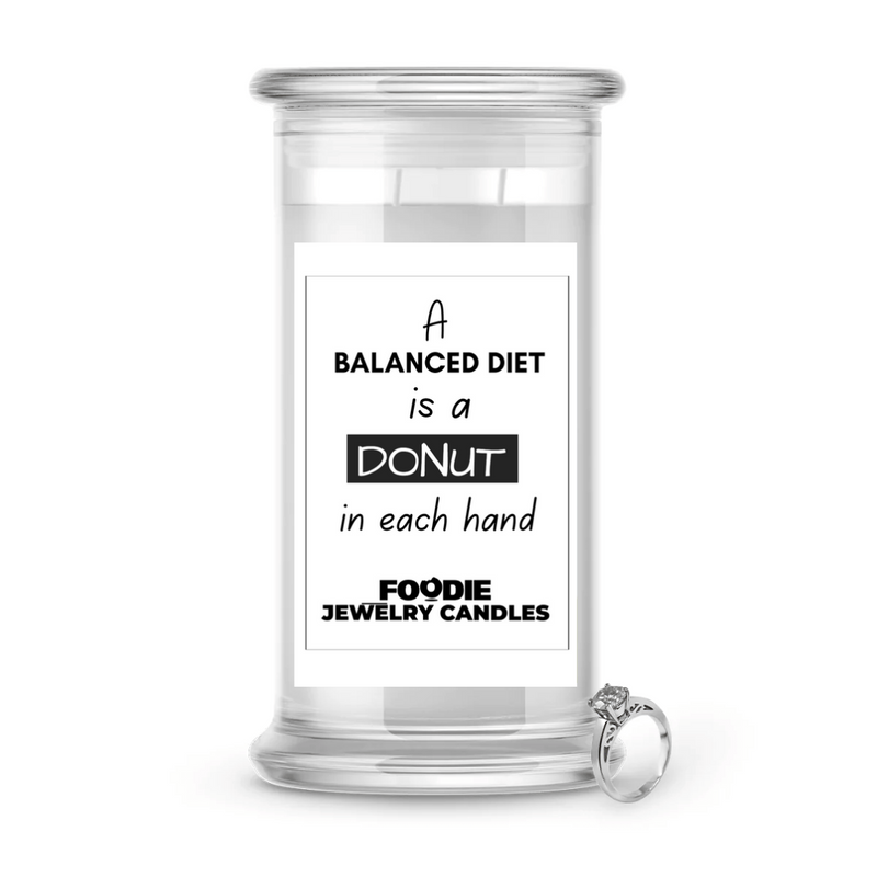 A Balanced Diet is a Donut in each hand | Foodie Jewelry Candles