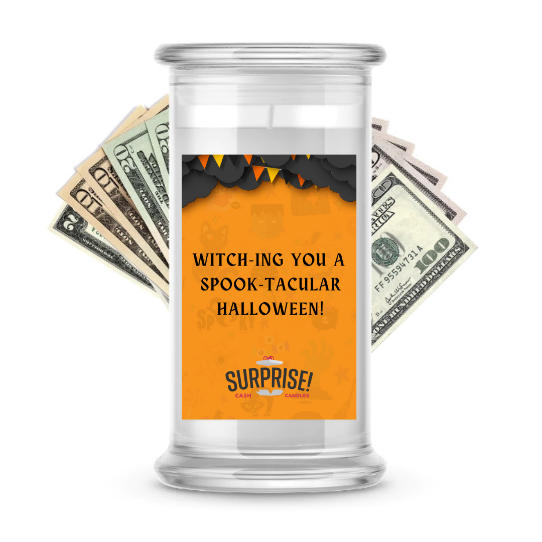 WITCH-ING YOU A SPOOK-TACULAR HALLOWEEN! HALLOWEEN CASH CANDLE