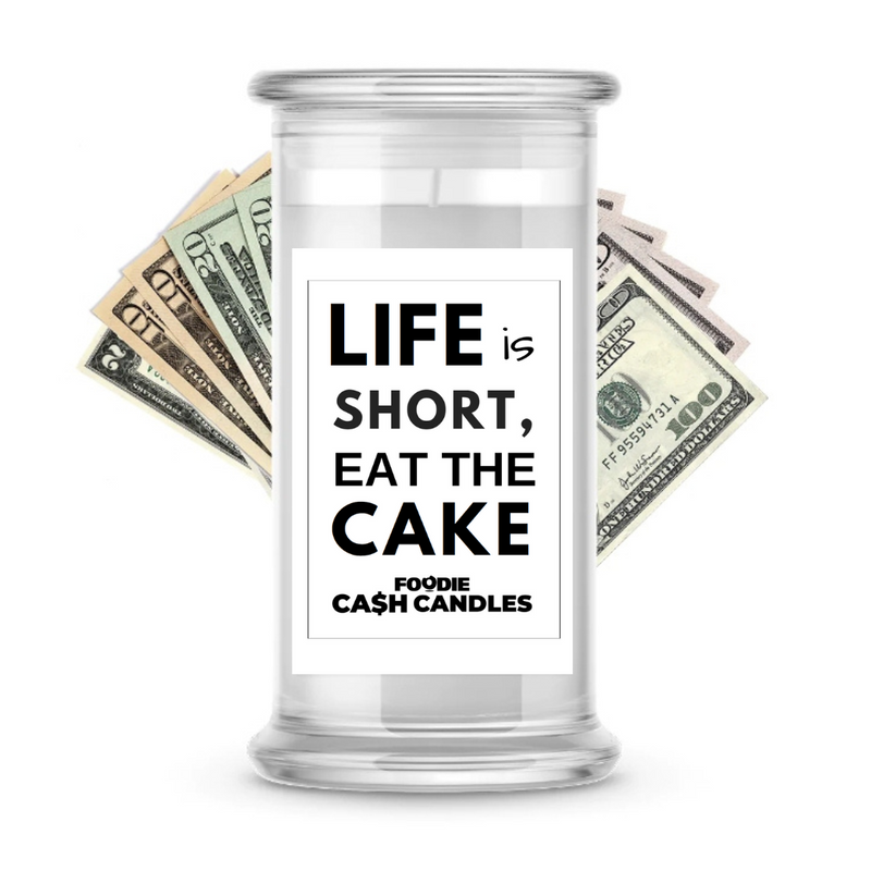 Life is short, eat the cake | Foodie Cash Candles