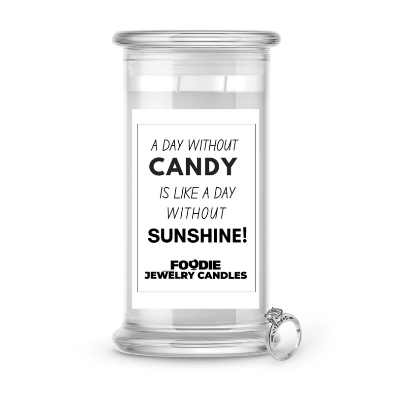 A day without candy is like a day without sunshine | Foodie Jewelry Candles