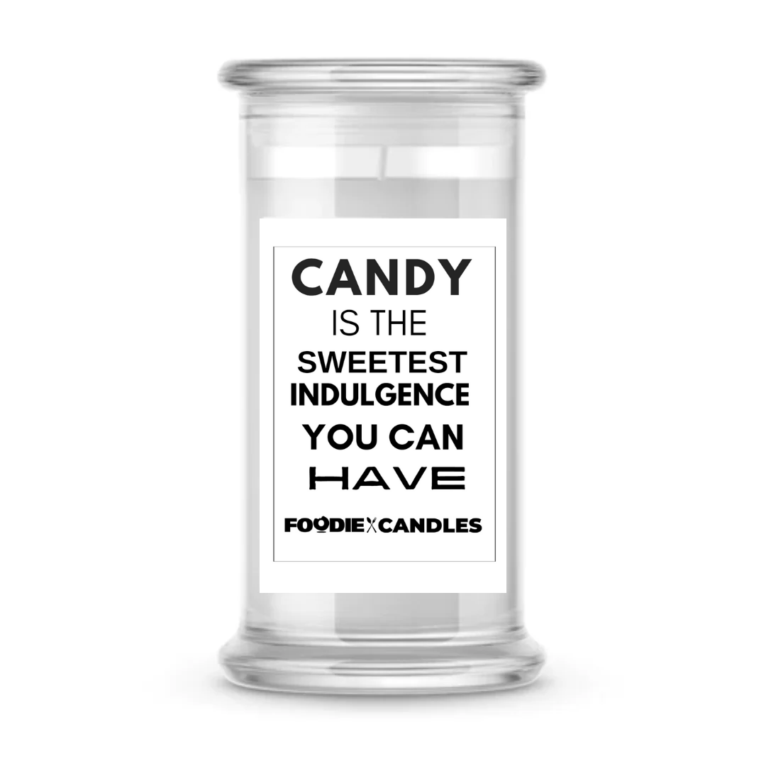 Candy I the sweetest indulgence you can have | Foodie Candles