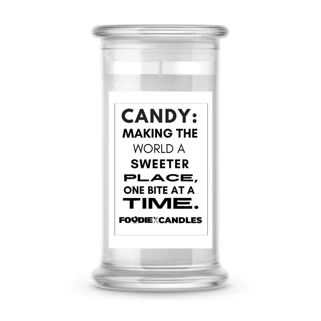 Candy : making the world a sweeter place, one bite at a time | Foodie Candles