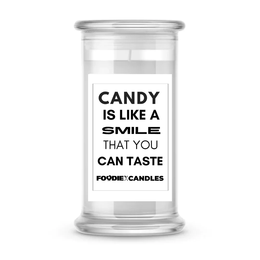 Candy is like a smile that you can taste | Foodie Candles