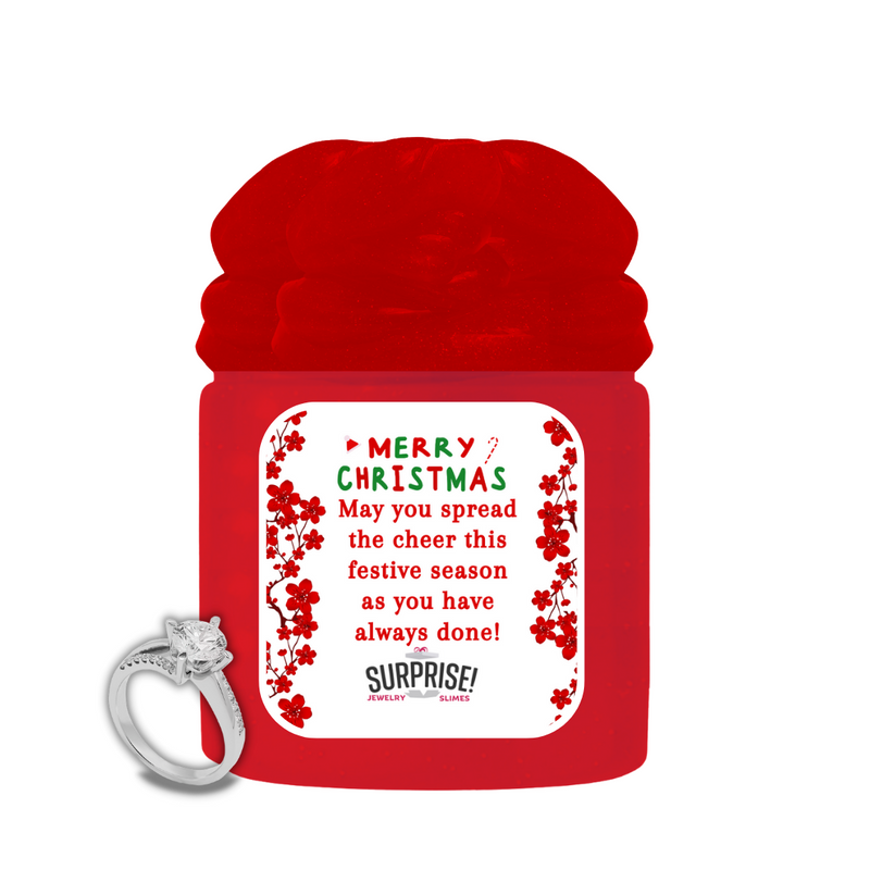 MAY YOU SPREAD THE CHEER THIS FESTIVE SEASON AS YOU HAVE ALWAYS DONE! MERRY CHRISTMAS JEWELRY SLIME
