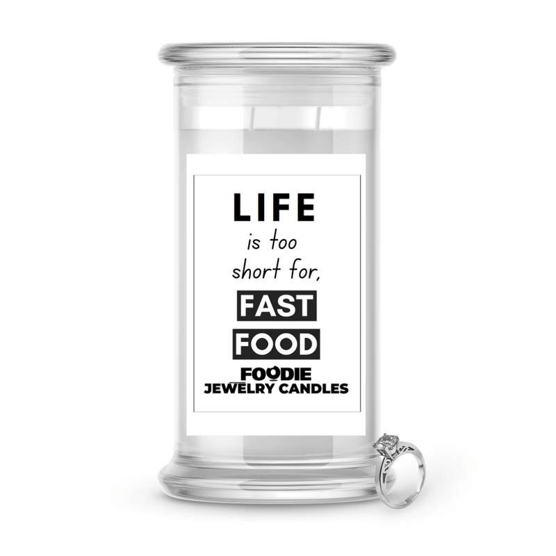 Life is too sort for, Fast Food | Foodie Jewelry Candles