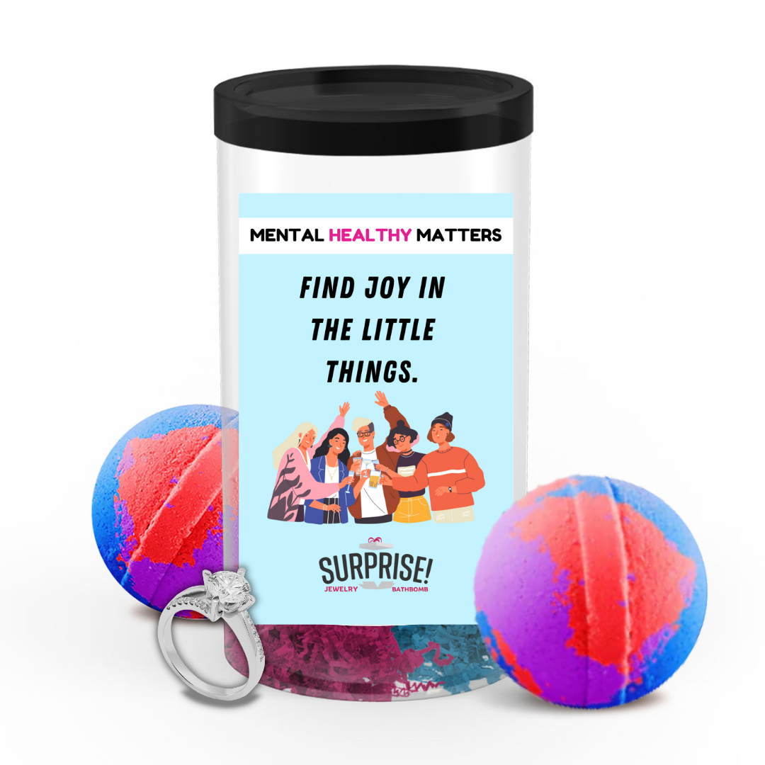 FIND JOY IN THE LITTLE THINGS | MENTAL HEALTH JEWELRY BATH BOMBS