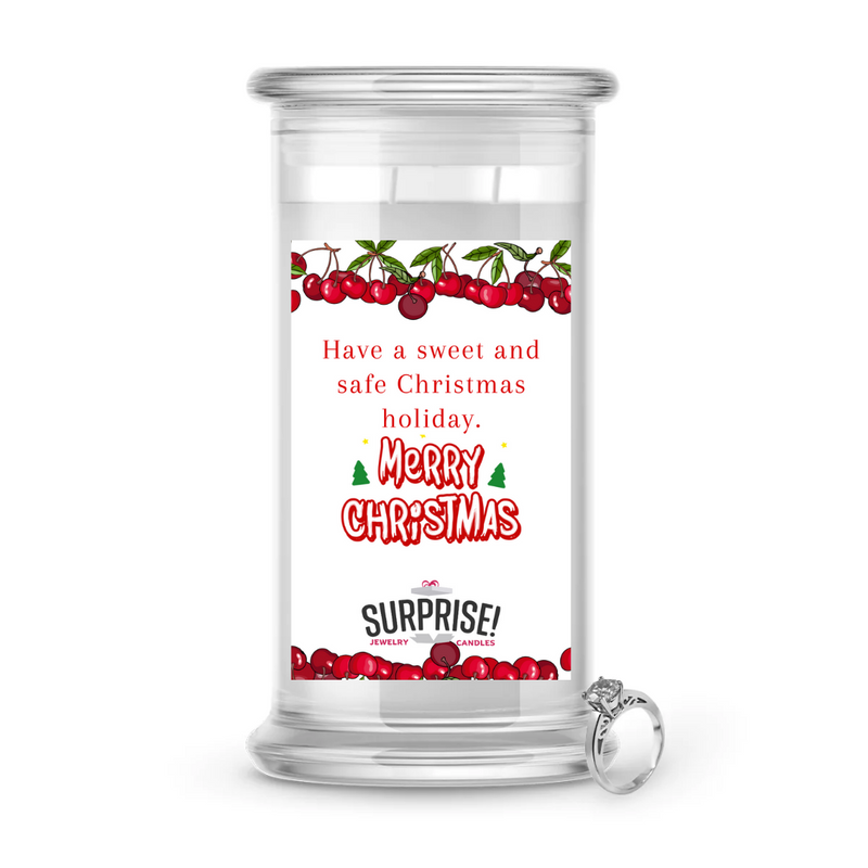 HAVE A SWEET AND SAFE CHRISTMAS HOLIDAY. MERRY CHRISTMAS JEWELRY CANDLE