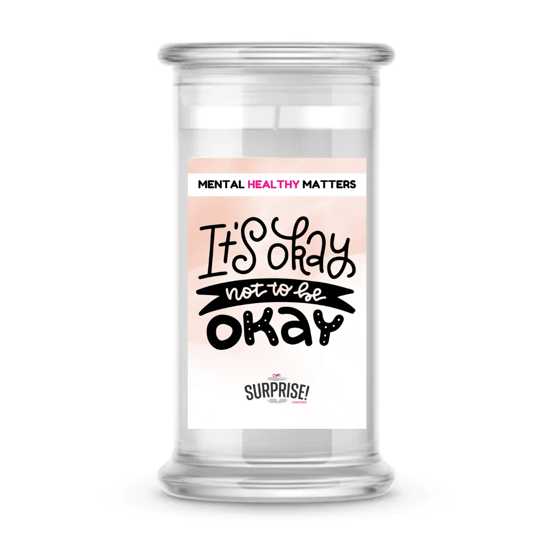 IT'S OKAY NOT TO BE OKAY | MENTAL HEALTH CANDLES