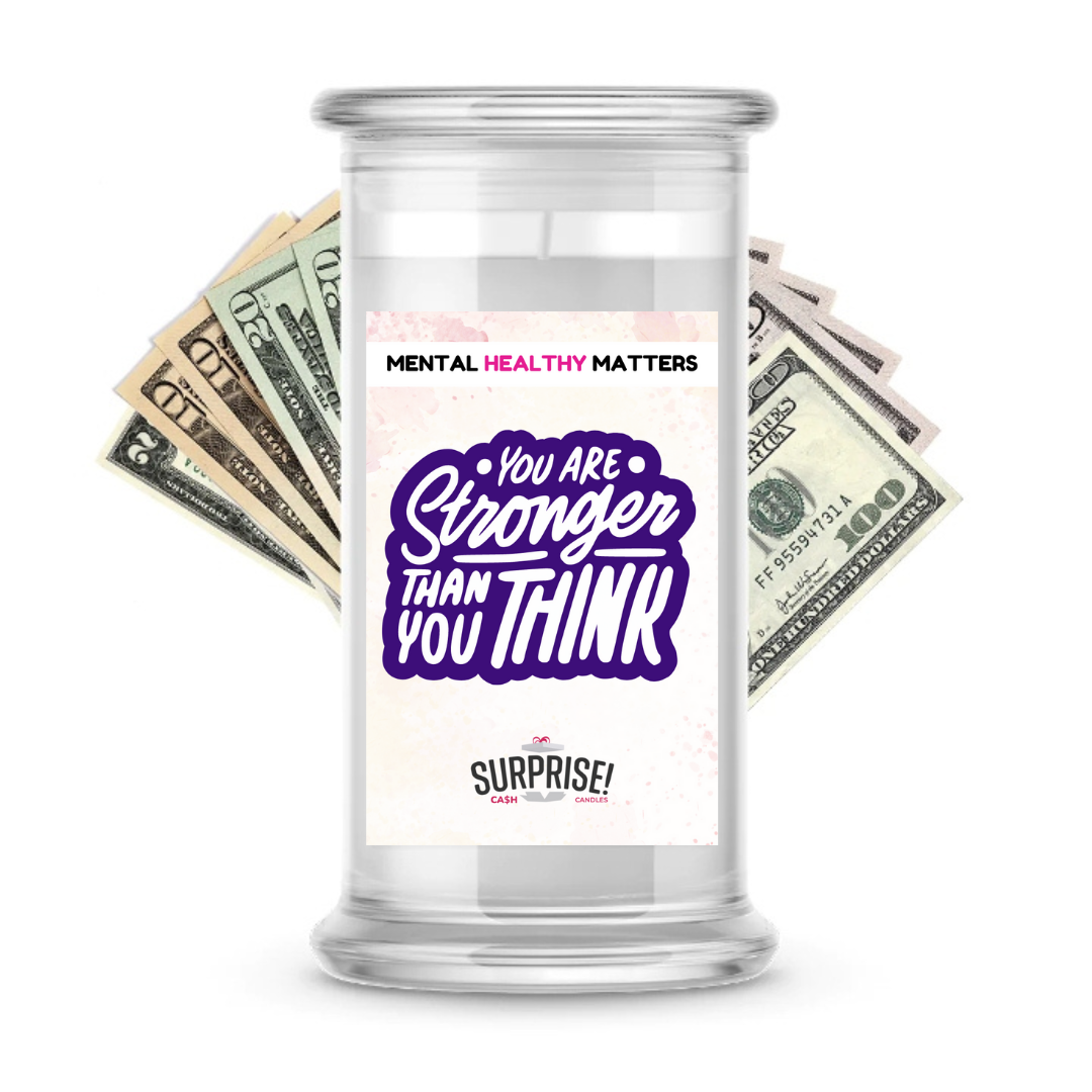 YOU ARE STRONGER THAN YOU THINK | MENTAL HEALTH CASH CANDLES